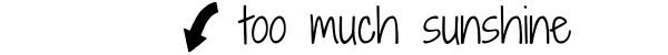 A label that has an arrow that points down and says too much sunshine